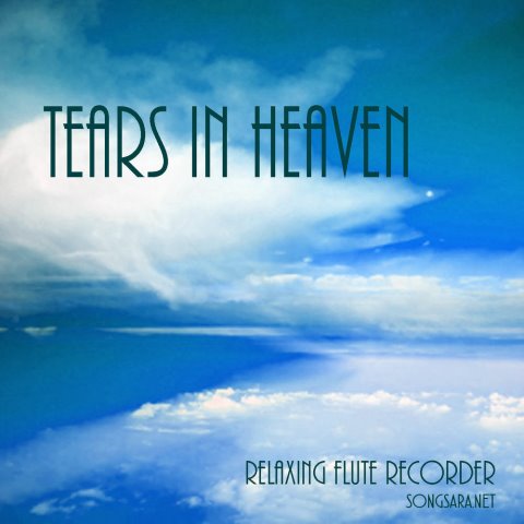 Tears In Heaven - Relaxing Flute Recorder 2011